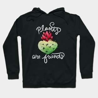 Plants are friends Hoodie